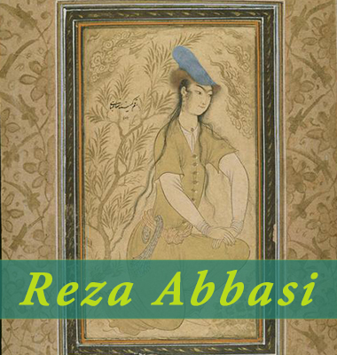 نگاهی بر آثار نقاشی رضا عباسی (Reza Abbasi)